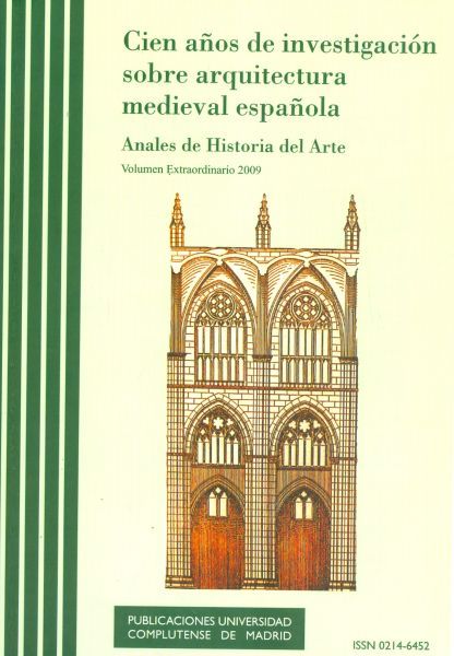 Cien años de investigación sobre arquitectura medieval española. Anales de Historia del Arte