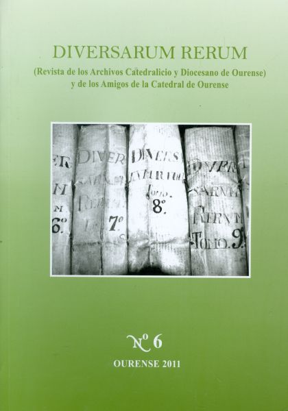 Diversarum Rerum. (Revista de los Archivos Catedralicio y Diocesano de Ourense). N.º 6