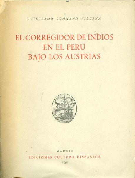 El corregidor de índios en el Perú bajo los Austrias