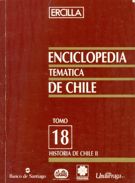 Enciclopedia temática de Chile. Historia de Chile II. Tomo 18