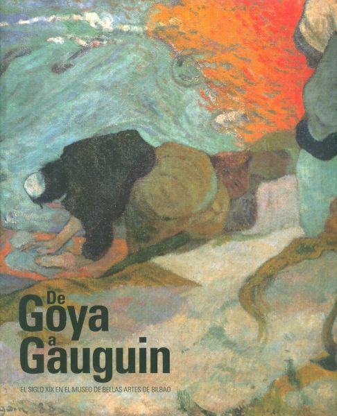 De Goya a Gauguin. El siglo XIX en el Museo de Bellas Artes de Bilbao