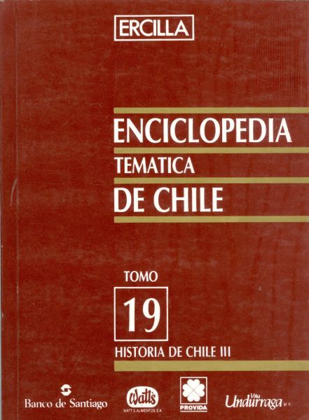 Enciclopedia temática de Chile. Historia de Chile III. Tomo 19