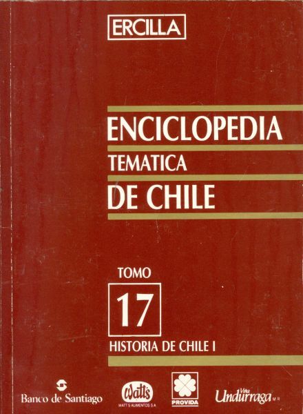 Enciclopedia de Chile. Historia de Chile I. Tomo 17