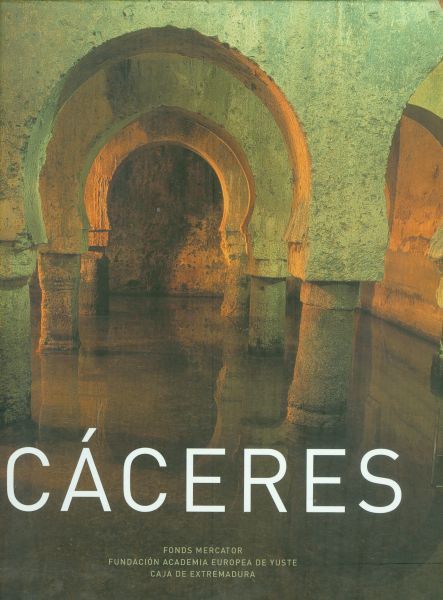 Cáceres. El espíritu de las ciudades de Europa