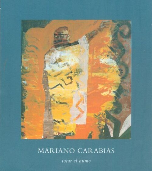 Mariano Carabias. Tocar el humo