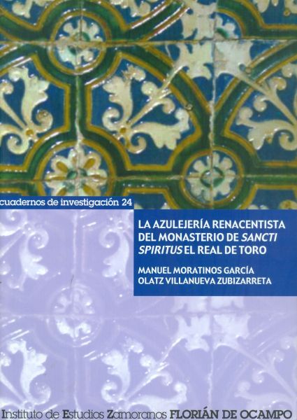 La azulejería renacentista del Monasterio de Sancti Spiritus El Real Toro