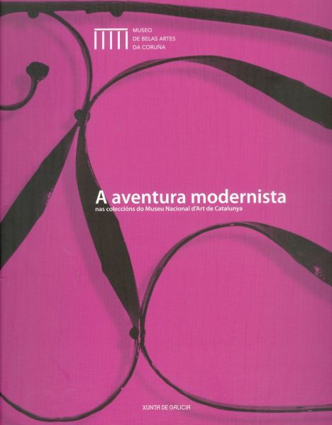 A aventura modernista. Nas coleccións do Museu Nacional d'Art de Catalunya