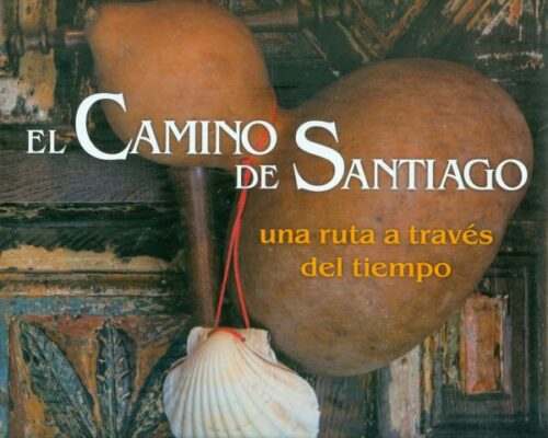 El Camino de Santiago. Una ruta a través del tiempo