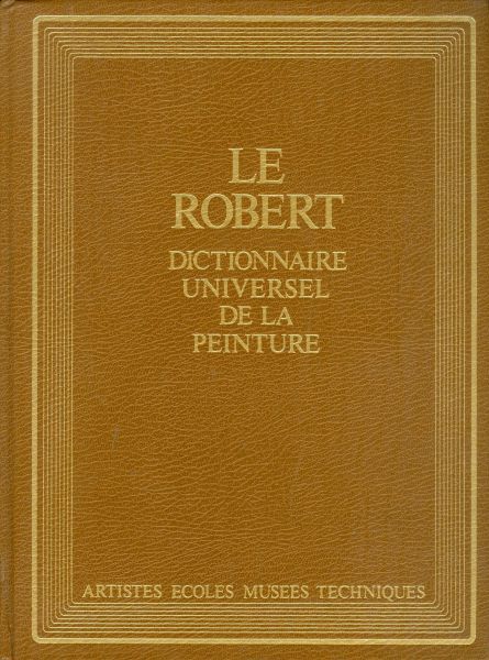 Le Robert. Dictionnaire universel de la peinture. Modrian-Rouan. Tome 5
