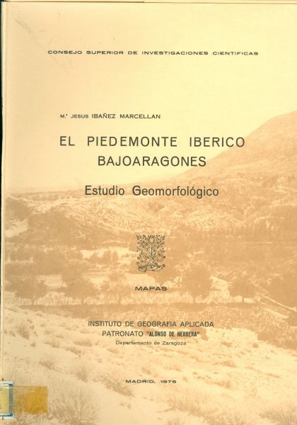 El Piedemonte Ibérico Bajoaragonés. Estudio geomorfológico. Mapas