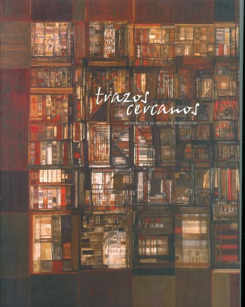 Trazos cercanos. Artistas en el siglo XX portugués