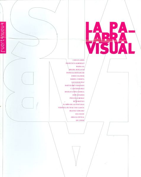 La palabra visual. Inmersiones y deslizamientos de la palabra a la imagen y viceversa