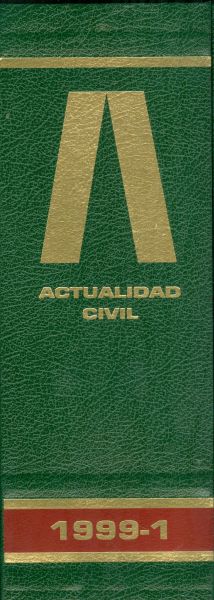 Actualidad civil. Revista semanal técnico-jurídica de derecho privado. Tomo I. 1999