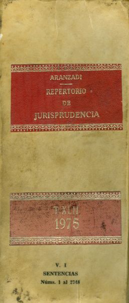 Repertorio de Jurisprudencia. 1975. Tomo XLII. Vol I. Sentencias 1 al 2748. Primera edición