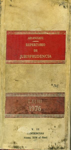 Repertorio de Jurisprudencia. 1976. Tomo XLIII. Vol II. Sentencias 3138 al Final. Primera edición