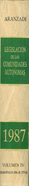 Legislación de las Comunidades Autónomas. 1987. Vol IV. Marginales 2816 al final. Primera edición
