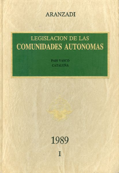 Legislación de las Comunidades Autónomas. 1989. Vol I. País Vasco