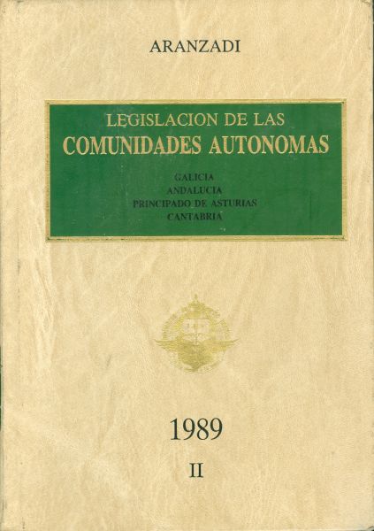Legislación de las Comunidades Autónomas. 1989. Vol II. Galicia