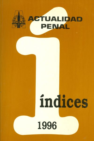 Actualidad Penal. Índices. Revista Semanal Técnico-Jurídica de Derecho Penal. 1996