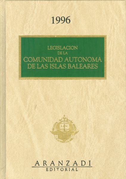 Legislación de la Comunidad Autónoma de las Islas Baleares. 1996