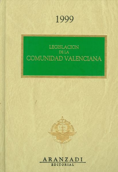 Legislación de la Comunidad Valenciana. 1999