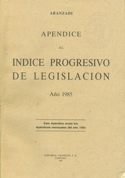 Apéndice al Índice Progresivo de Legislación. Año 1985