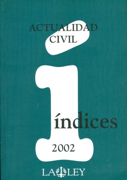 Actualidad Civil. Índices 2002. Revista Semanal Técnico-Jurídica de Derecho Privado