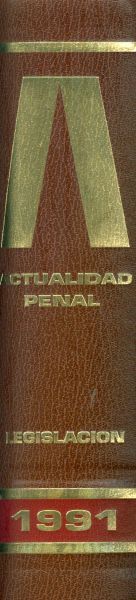 Actualidad Penal Legislación. Revista Mensual Técnico-Jurídica de Legislación Penal. 1991