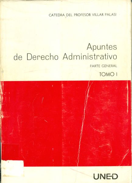 Apuntes de Derecho Administrativo. Parte General. Tomo 1