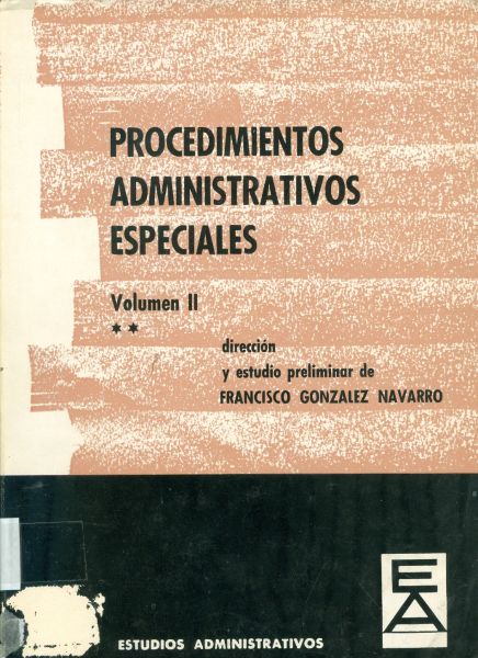 Procedimiento Administrativos Especiales. Vol. II. Materia de Extranjería y Pase de Fronteras
