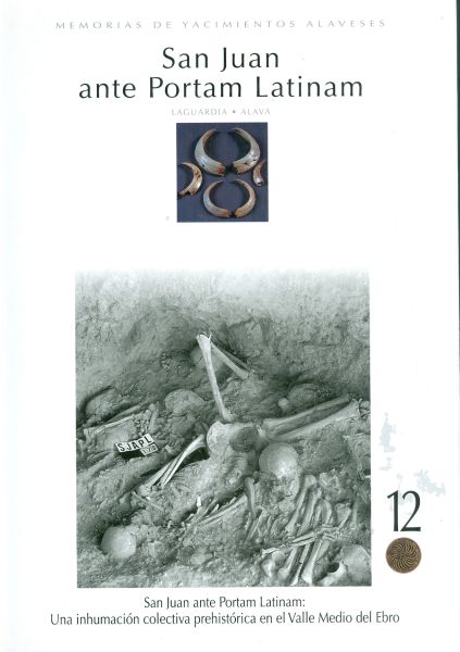 San Juan ante Portam Latinam. Una inhumación colectiva Prehistórica en el Valle Medio del Ebro
