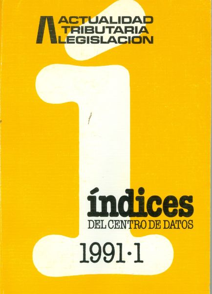 Actualidad Tributaria Legislación. Índices del centro de datos. 1991_1