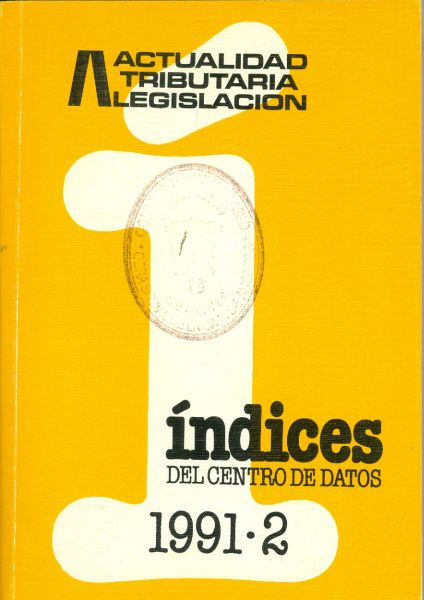 Actualidad Tributaria Legislación. Índices del centro de datos. 1991_2