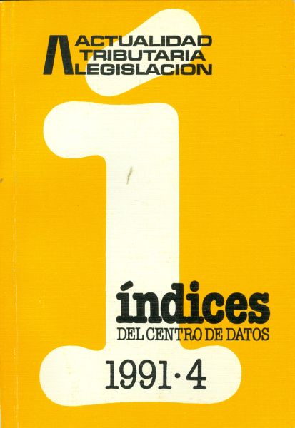 Actualidad Tributaria Legislación. Índices del centro de datos. 1991_4