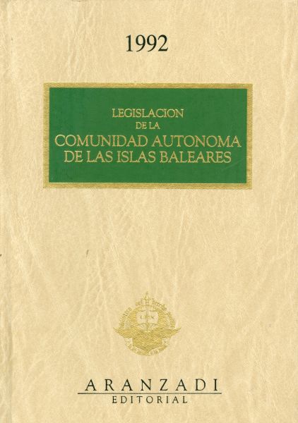 Legislación de la Comunidad Autónoma de las Islas Baleares. 1992