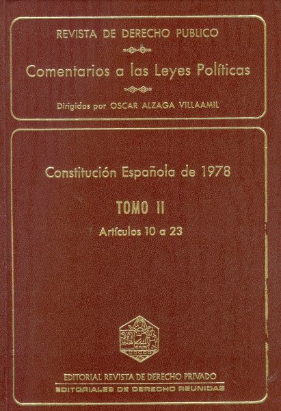 Revista de Derecho Público. Comentarios a las Leyes Políticas. Constitución Española 1978. Tomo II. Artículo 10 a 23