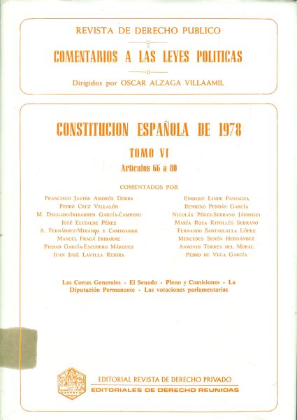 Revista de Derecho Público. Comentarios a las Leyes Políticas. Constitucion Española 1978. Tomo VI. Artículo 66 a 80