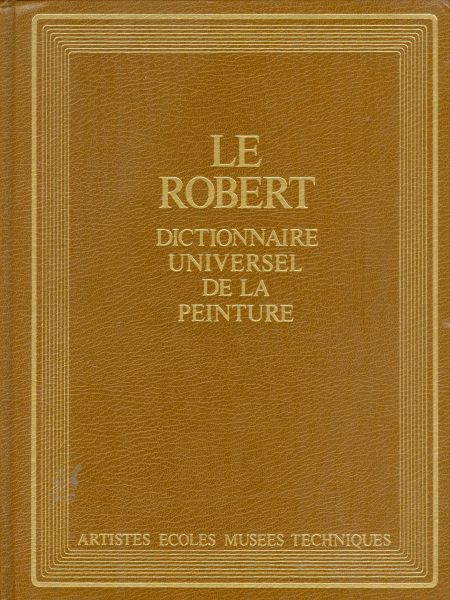 Le Robert. Dictionnaire universel de la peinture. Tome 4
