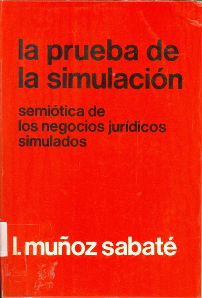 La prueba de la simulación. Semiótica de los negocios jurídicos simulados